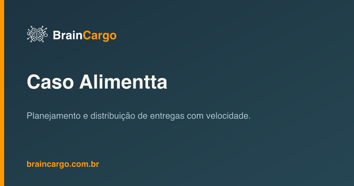 Caso de sucesso BrainCargo — Alimentta