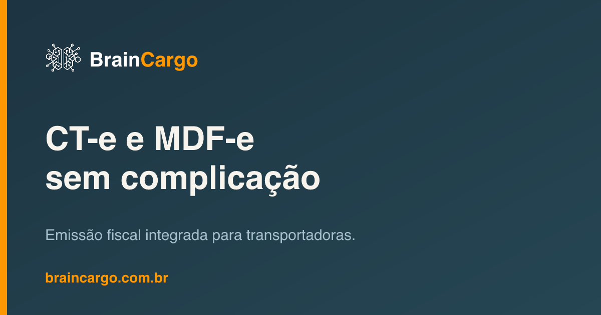 Emissão de CT-e e MDF-e integrada na plataforma BrainCargo
